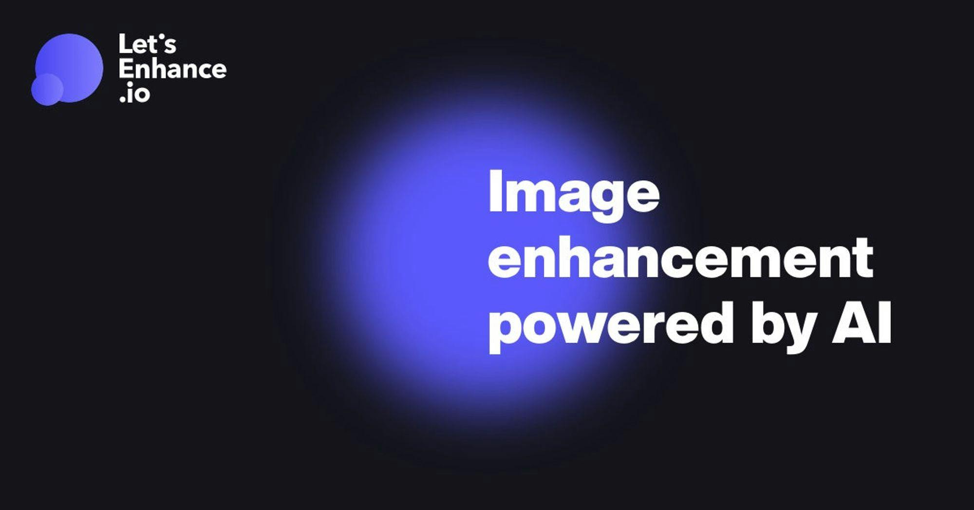 Let’s Enhance: Image Quality AI & Free Online Photo Enlarger